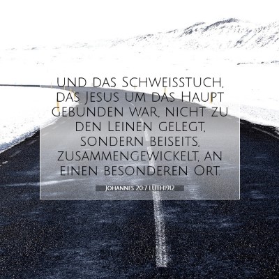 Picture 07 - Johannes 20:7 LUTH1912 - und das Schweißtuch, das Jesus um das Haupt - Bible Verse Picture