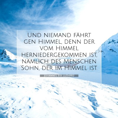 Picture 07 - Johannes 3:13 LUTH1912 - Und niemand fährt gen Himmel, denn der vom - Bible Verse Picture
