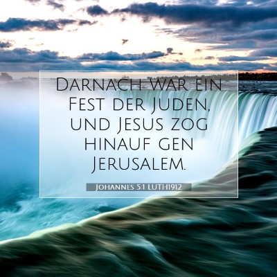 Picture 07 - Johannes 5:1 LUTH1912 - Darnach war ein Fest der Juden, und Jesus zog - Bible Verse Picture