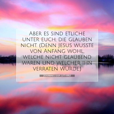 Picture 07 - Johannes 6:64 LUTH1912 - Aber es sind etliche unter euch, die glauben - Bible Verse Picture
