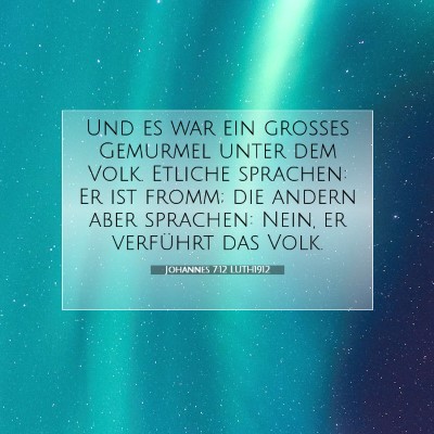 Picture 07 - Johannes 7:12 LUTH1912 - Und es war ein großes Gemurmel unter dem Volk. - Bible Verse Picture