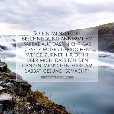 Picture 07 - Johannes 7:23 LUTH1912 - So ein Mensch die Beschneidung annimmt am Sabbat, - Bible Verse Picture