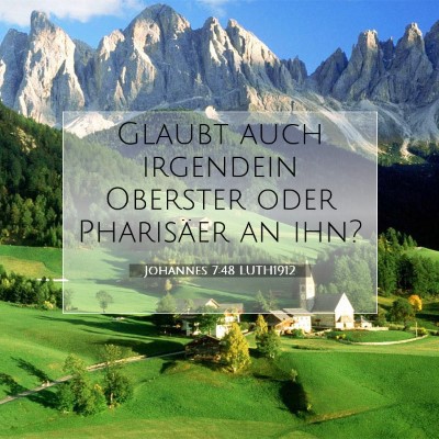 Picture 07 - Johannes 7:48 LUTH1912 - Glaubt auch irgendein Oberster oder Pharisäer an - Bible Verse Picture