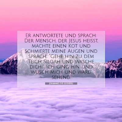 Picture 07 - Johannes 9:11 LUTH1912 - Er antwortete und sprach: Der Mensch, der Jesus - Bible Verse Picture
