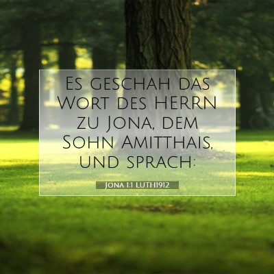 Picture 07 - Jona 1:1 LUTH1912 - Es geschah das Wort des HERRN zu Jona, dem Sohn - Bible Verse Picture