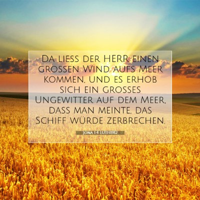 Picture 07 - Jona 1:4 LUTH1912 - Da ließ der HERR einen großen Wind aufs Meer - Bible Verse Picture