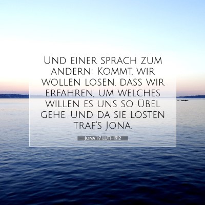 Picture 07 - Jona 1:7 LUTH1912 - Und einer sprach zum andern: Kommt, wir wollen - Bible Verse Picture