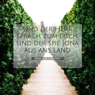 Picture 07 - Jona 2:10 LUTH1912 - Und der HERR sprach zum Fisch, und der spie Jona - Bible Verse Picture