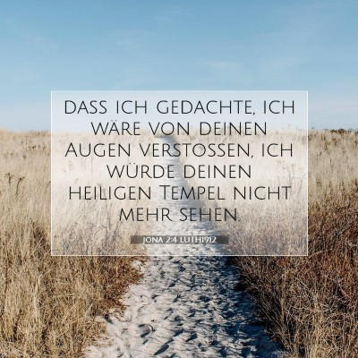 Picture 07 - Jona 2:4 LUTH1912 - daß ich gedachte, ich wäre von deinen Augen - Bible Verse Picture