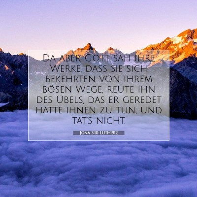 Picture 07 - Jona 3:10 LUTH1912 - Da aber Gott sah ihre Werke, daß sie sich - Bible Verse Picture