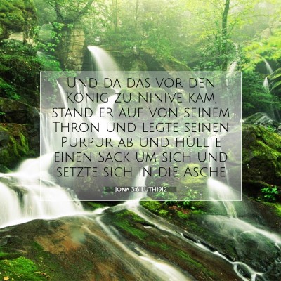 Picture 07 - Jona 3:6 LUTH1912 - Und da das vor den König zu Ninive kam, stand er - Bible Verse Picture