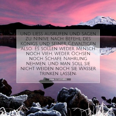 Picture 07 - Jona 3:7 LUTH1912 - und ließ ausrufen und sagen zu Ninive nach - Bible Verse Picture