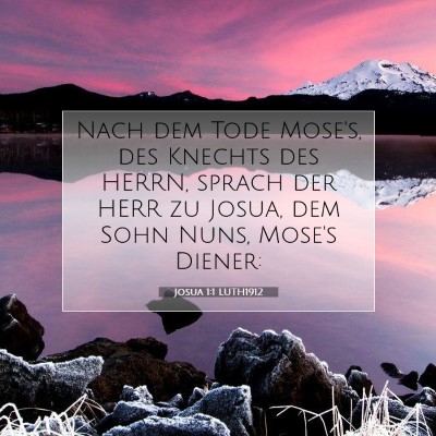 Picture 07 - Josua 1:1 LUTH1912 - Nach dem Tode Mose's, des Knechts des HERRN, - Bible Verse Picture