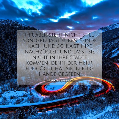 Picture 07 - Josua 10:19 LUTH1912 - Ihr aber steht nicht still, sondern jagt euren - Bible Verse Picture