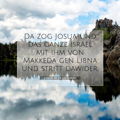 Picture 07 - Josua 10:29 LUTH1912 - Da zog Josua und das ganze Israel mit ihm von - Bible Verse Picture