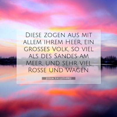 Picture 07 - Josua 11:4 LUTH1912 - Diese zogen aus mit allem ihrem Heer, ein großes - Bible Verse Picture