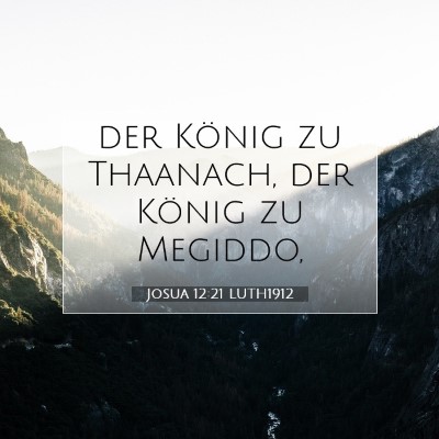 Picture 07 - Josua 12:21 LUTH1912 - der König zu Thaanach, der König zu - Bible Verse Picture