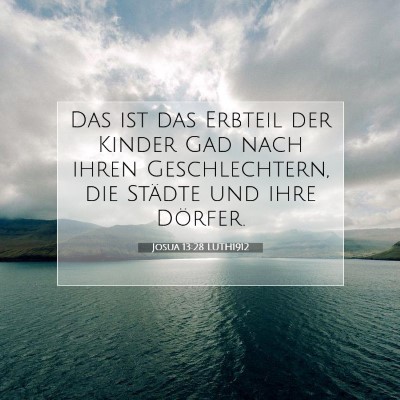 Picture 07 - Josua 13:28 LUTH1912 - Das ist das Erbteil der Kinder Gad nach ihren - Bible Verse Picture
