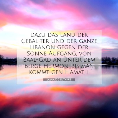 Picture 07 - Josua 13:5 LUTH1912 - dazu das Land der Gebaliter und der ganze Libanon - Bible Verse Picture