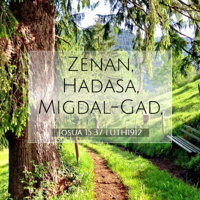 Picture 07 - Josua 15:37 LUTH1912 - Zenan, Hadasa, - Bible Verse Picture