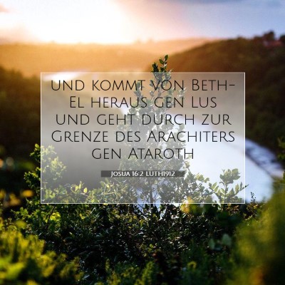 Picture 07 - Josua 16:2 LUTH1912 - und kommt von Beth-El heraus gen Lus und geht - Bible Verse Picture
