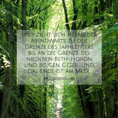 Picture 07 - Josua 16:3 LUTH1912 - und zieht sich hernieder abendwärts zu der - Bible Verse Picture