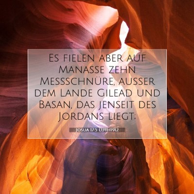 Picture 07 - Josua 17:5 LUTH1912 - Es fielen aber auf Manasse zehn Meßschnüre, - Bible Verse Picture