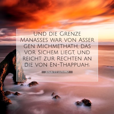 Picture 07 - Josua 17:7 LUTH1912 - Und die Grenze Manasses war von Asser gen - Bible Verse Picture