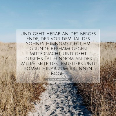 Picture 07 - Josua 18:16 LUTH1912 - und geht herab an des Berges Ende, der vor dem - Bible Verse Picture