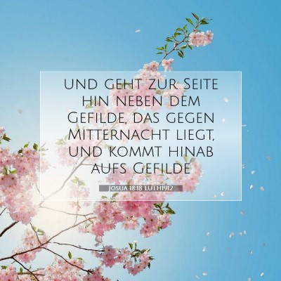 Picture 07 - Josua 18:18 LUTH1912 - und geht zur Seite hin neben dem Gefilde, das - Bible Verse Picture