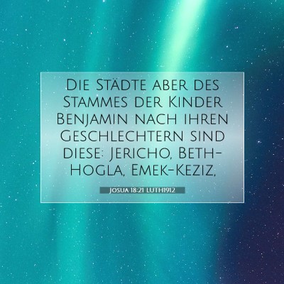Picture 07 - Josua 18:21 LUTH1912 - Die Städte aber des Stammes der Kinder Benjamin - Bible Verse Picture