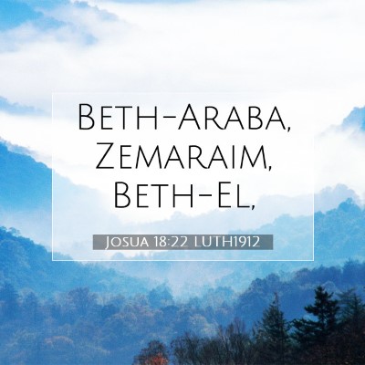 Picture 07 - Josua 18:22 LUTH1912 - Beth-Araba, Zemaraim, - Bible Verse Picture