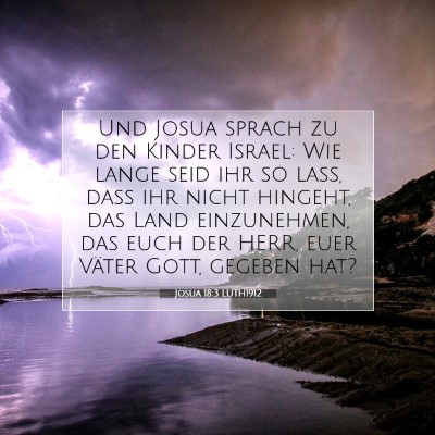 Picture 07 - Josua 18:3 LUTH1912 - Und Josua sprach zu den Kinder Israel: Wie lange - Bible Verse Picture