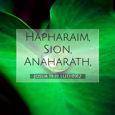Picture 07 - Josua 19:19 LUTH1912 - Hapharaim, Sion, - Bible Verse Picture