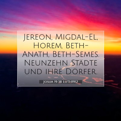 Picture 07 - Josua 19:38 LUTH1912 - Jereon, Migdal-El, Horem, Beth-Anath, Beth-Semes. - Bible Verse Picture