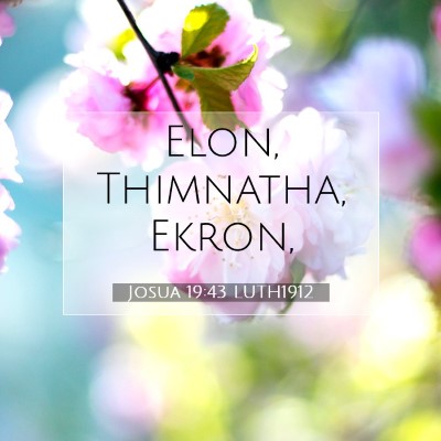 Picture 07 - Josua 19:43 LUTH1912 - Elon, Thimnatha, - Bible Verse Picture