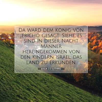 Picture 07 - Josua 2:2 LUTH1912 - Da ward dem König von Jericho gesagt: Siehe, es - Bible Verse Picture