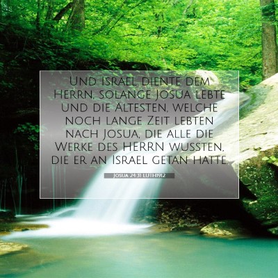 Picture 07 - Josua 24:31 LUTH1912 - Und Israel diente dem Herrn, solange Josua lebte - Bible Verse Picture
