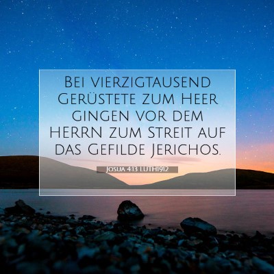 Picture 07 - Josua 4:13 LUTH1912 - Bei vierzigtausend Gerüstete zum Heer gingen vor - Bible Verse Picture