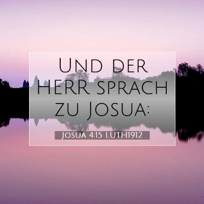 Picture 07 - Josua 4:15 LUTH1912 - Und der HERR sprach zu - Bible Verse Picture