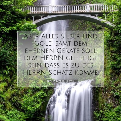 Picture 07 - Josua 6:19 LUTH1912 - Aber alles Silber und Gold samt dem ehernen - Bible Verse Picture