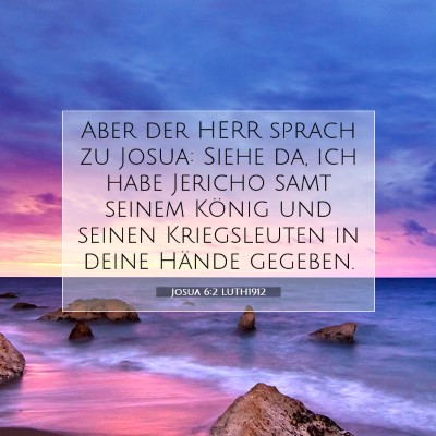 Picture 07 - Josua 6:2 LUTH1912 - Aber der HERR sprach zu Josua: Siehe da, ich habe - Bible Verse Picture