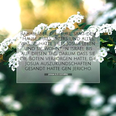 Picture 07 - Josua 6:25 LUTH1912 - Rahab aber, die Hure, samt dem Hause ihres Vaters - Bible Verse Picture