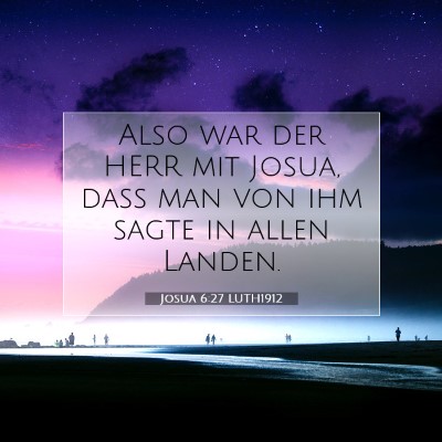 Picture 07 - Josua 6:27 LUTH1912 - Also war der HERR mit Josua, daß man von ihm - Bible Verse Picture