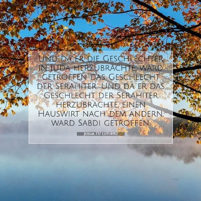 Picture 07 - Josua 7:17 LUTH1912 - Und da er die Geschlechter in Juda herzubrachte, - Bible Verse Picture