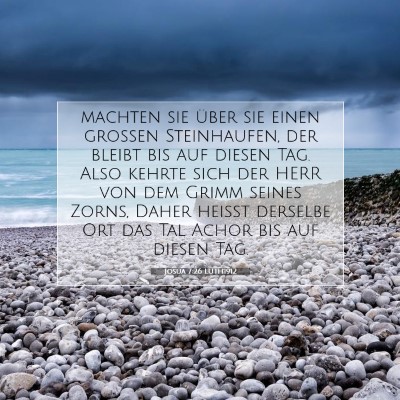 Picture 07 - Josua 7:26 LUTH1912 - machten sie über sie einen großen Steinhaufen, - Bible Verse Picture