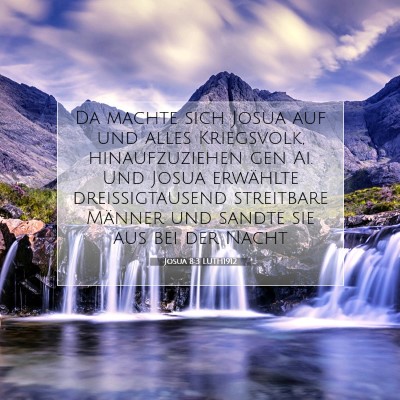 Picture 07 - Josua 8:3 LUTH1912 - Da machte sich Josua auf und alles Kriegsvolk, - Bible Verse Picture