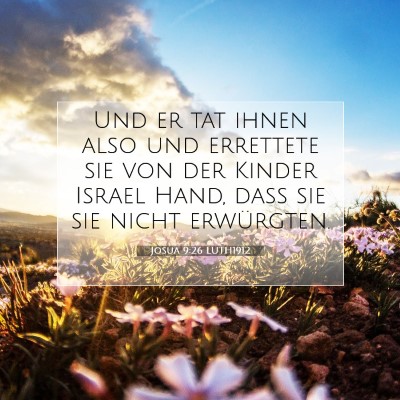 Picture 07 - Josua 9:26 LUTH1912 - Und er tat ihnen also und errettete sie von der - Bible Verse Picture