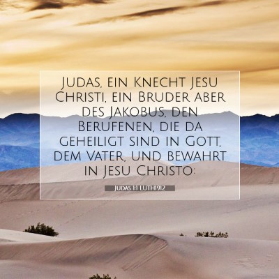 Picture 07 - Judas 1:1 LUTH1912 - Judas, ein Knecht Jesu Christi, ein Bruder aber - Bible Verse Picture
