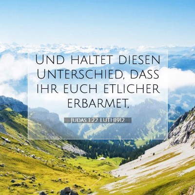 Picture 07 - Judas 1:22 LUTH1912 - Und haltet diesen Unterschied, daß ihr euch - Bible Verse Picture